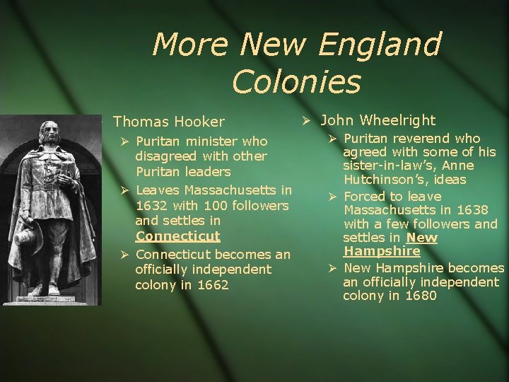 More New England Colonies John Wheelright Thomas Hooker Puritan reverend who Puritan minister who
