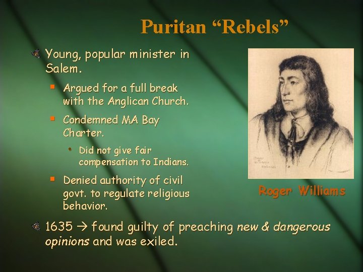 Puritan “Rebels” Young, popular minister in Salem. § Argued for a full break with