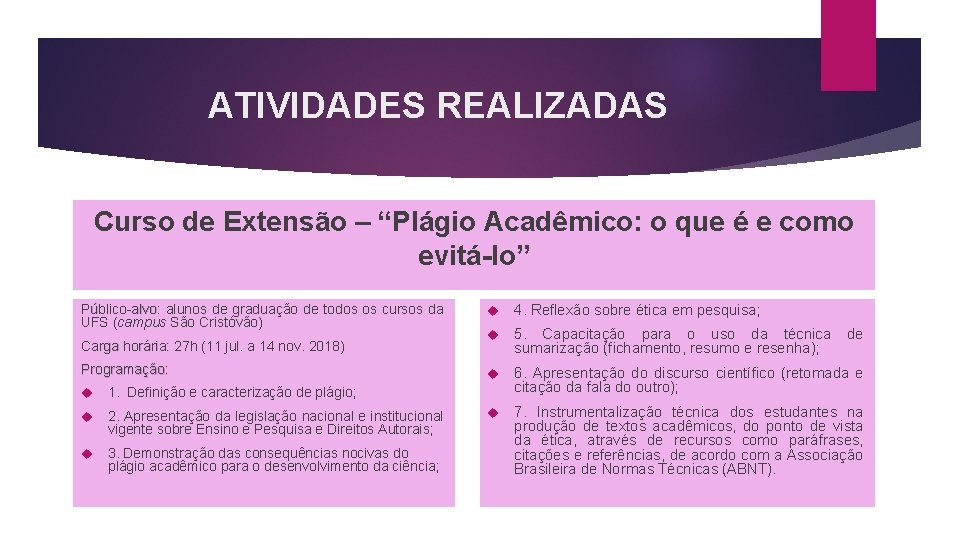 ATIVIDADES REALIZADAS Curso de Extensão – “Plágio Acadêmico: o que é e como evitá-lo”