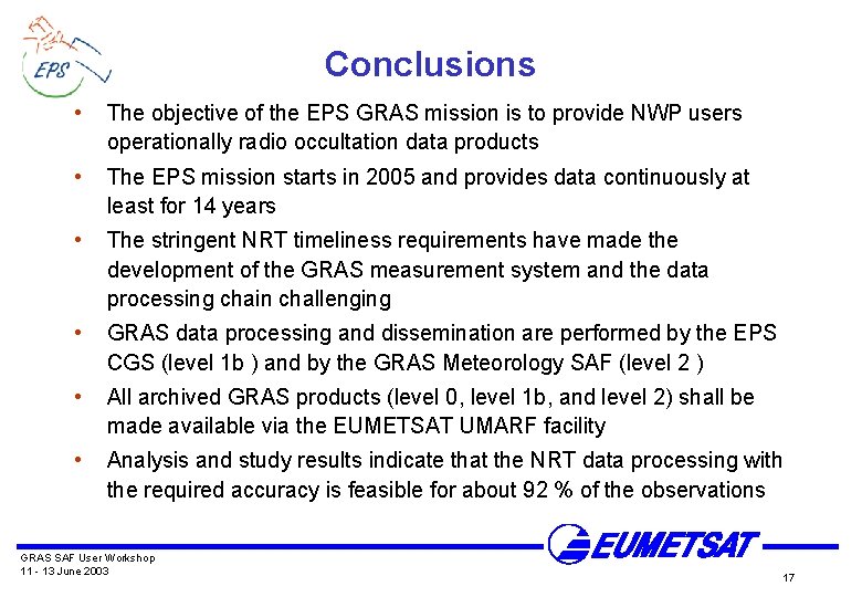 Conclusions • The objective of the EPS GRAS mission is to provide NWP users Conclusions • The objective of the EPS GRAS mission is to provide NWP users
