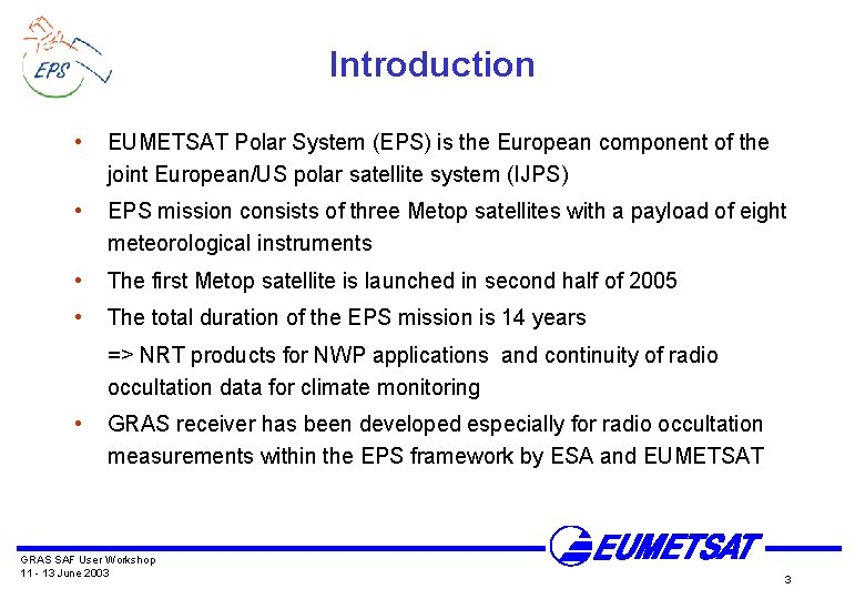 Introduction • EUMETSAT Polar System (EPS) is the European component of the joint European/US Introduction • EUMETSAT Polar System (EPS) is the European component of the joint European/US