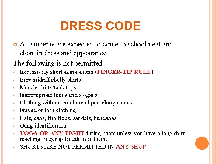 DRESS CODE All students are expected to come to school neat and clean in