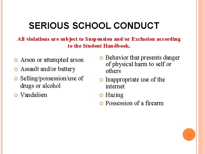 SERIOUS SCHOOL CONDUCT All violations are subject to Suspension and/or Exclusion according to the