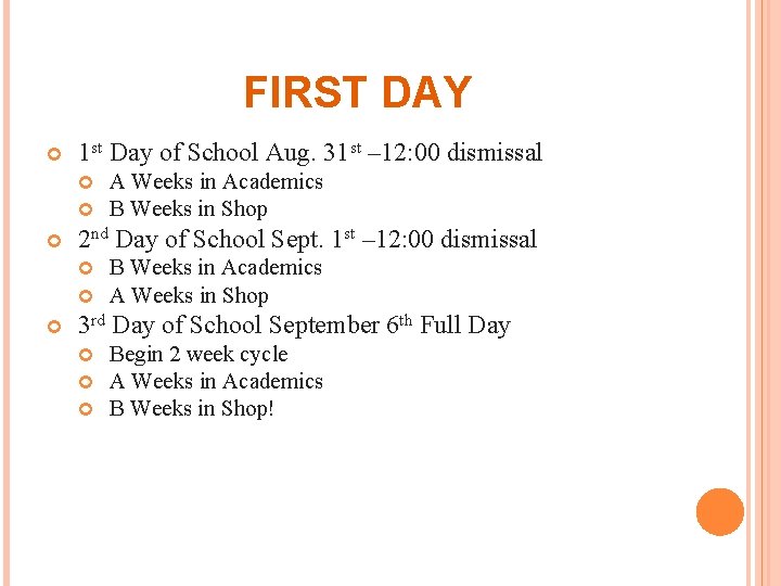 FIRST DAY 1 st Day of School Aug. 31 st – 12: 00 dismissal