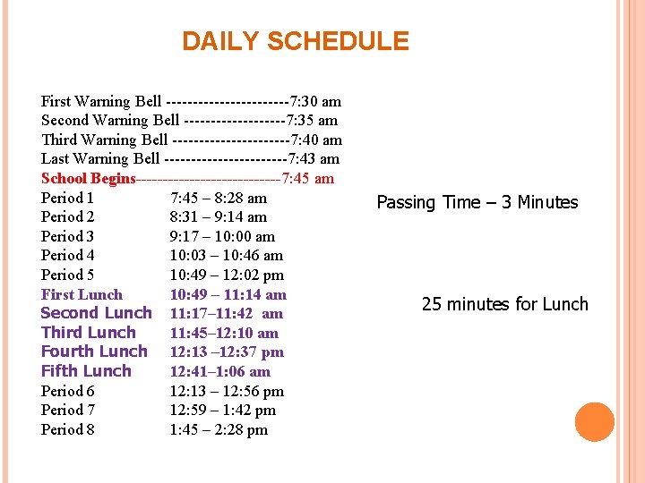 DAILY SCHEDULE First Warning Bell ------------7: 30 am Second Warning Bell ----------7: 35 am