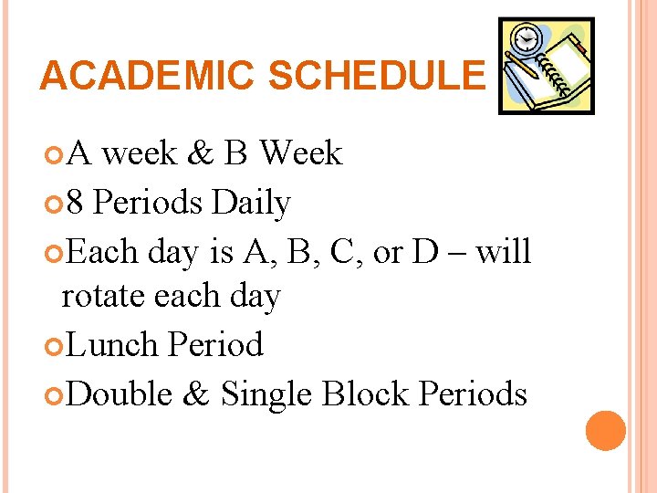 ACADEMIC SCHEDULE A week & B Week 8 Periods Daily Each day is A,