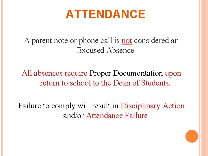 ATTENDANCE A parent note or phone call is not considered an Excused Absence All