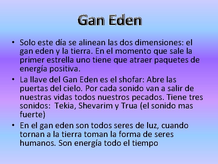 Gan Eden • Solo este día se alinean las dos dimensiones: el gan eden