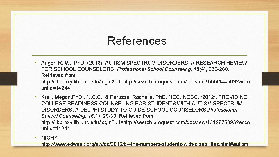 References • Auger, R. W. , Ph. D. (2013). AUTISM SPECTRUM DISORDERS: A RESEARCH