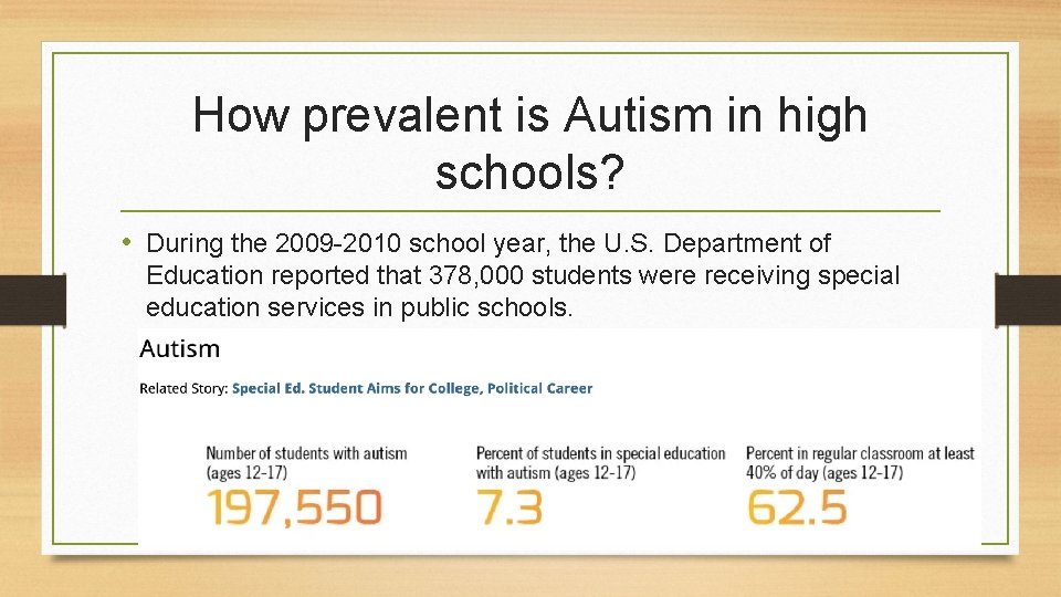 How prevalent is Autism in high schools? • During the 2009 -2010 school year,