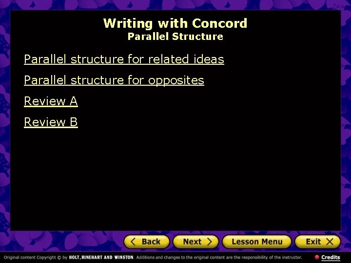 Writing with Concord Parallel Structure Parallel structure for related ideas Parallel structure for opposites