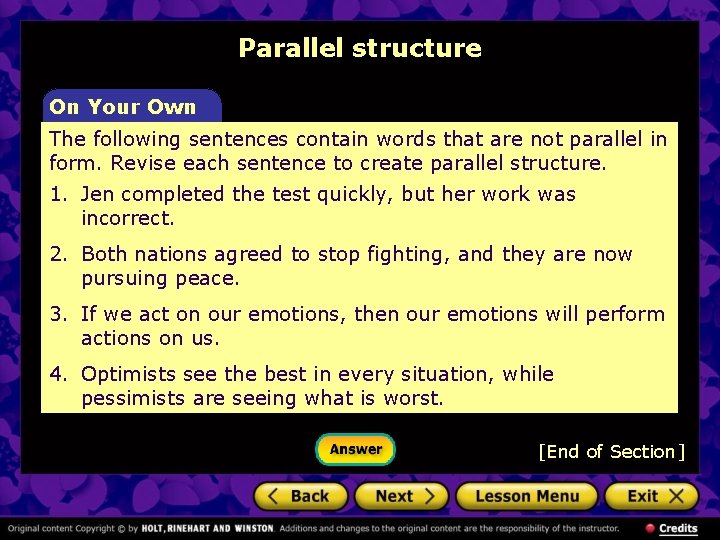 Parallel structure On Your Own The following sentences contain words that are not parallel