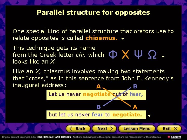 Parallel structure for opposites One special kind of parallel structure that orators use to