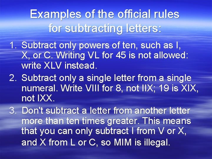 Examples of the official rules for subtracting letters: 1. Subtract only powers of ten,