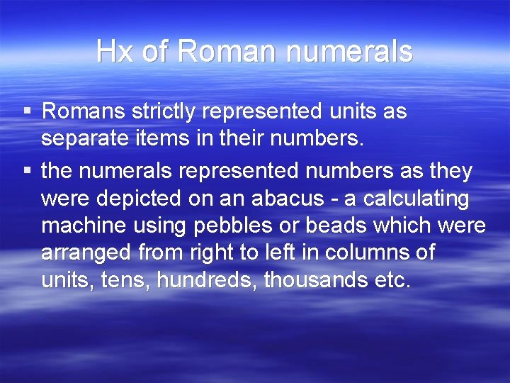 Hx of Roman numerals § Romans strictly represented units as separate items in their