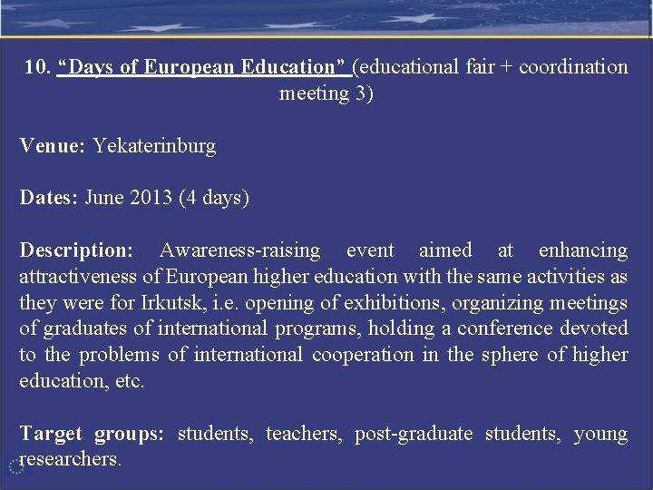 10. “Days of European Education” (educational fair + coordination meeting 3) Venue: Yekaterinburg Dates:
