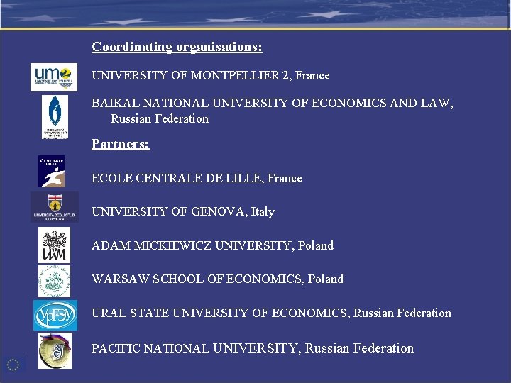 Coordinating organisations: UNIVERSITY OF MONTPELLIER 2, France BAIKAL NATIONAL UNIVERSITY OF ECONOMICS AND LAW,