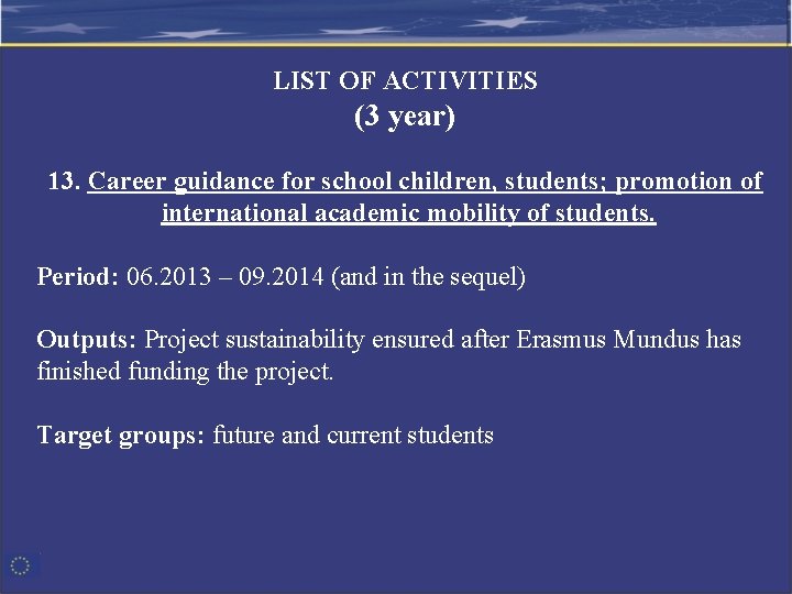 LIST OF ACTIVITIES (3 year) 13. Career guidance for school children, students; promotion of