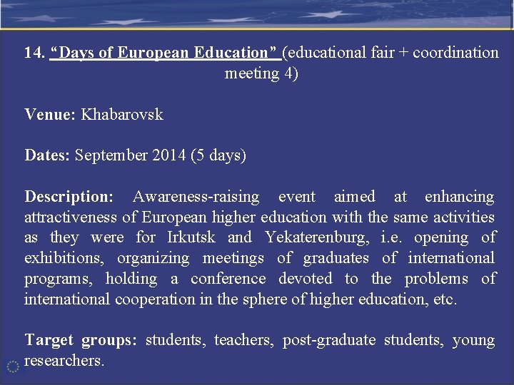 14. “Days of European Education” (educational fair + coordination meeting 4) Venue: Khabarovsk Dates: