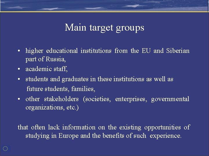 Main target groups • higher educational institutions from the EU and Siberian part of