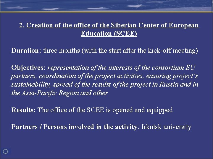 2. Creation of the office of the Siberian Center of European Education (SCEE) Duration: