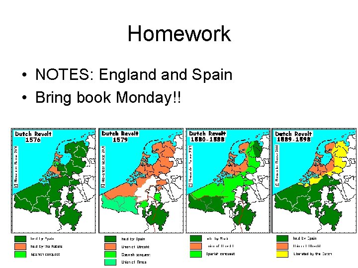 Homework • NOTES: England Spain • Bring book Monday!! 