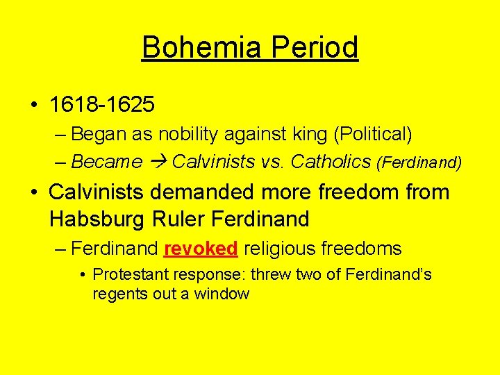 Bohemia Period • 1618 -1625 – Began as nobility against king (Political) – Became