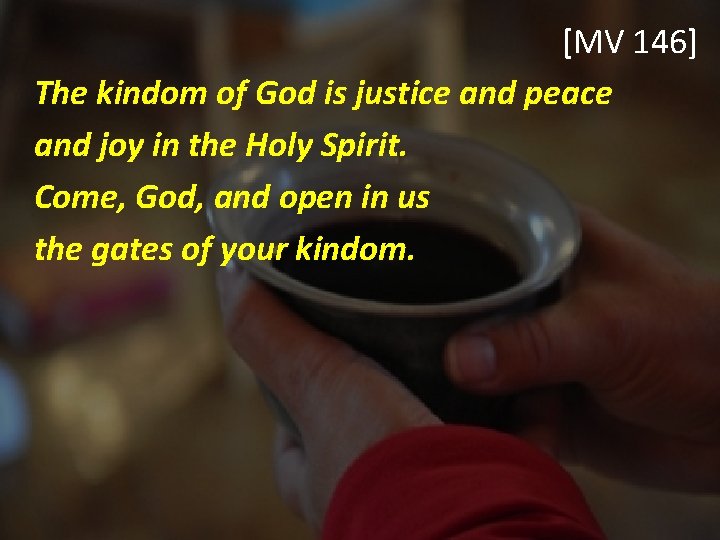 [MV 146] The kindom of God is justice and peace and joy in the