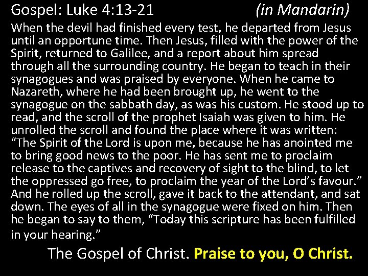 Gospel: Luke 4: 13 -21 (in Mandarin) When the devil had finished every test,