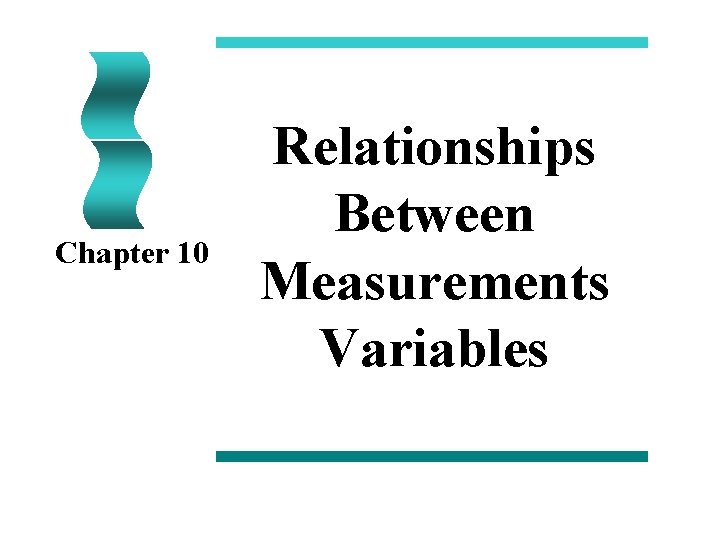Chapter 10 Relationships Between Measurements Variables 