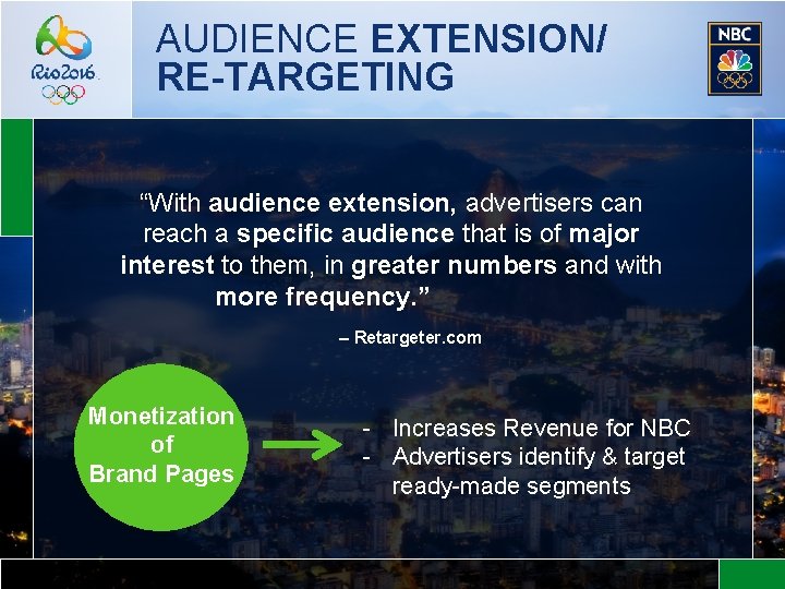 AUDIENCE EXTENSION/ RE-TARGETING “With audience extension, advertisers can reach a specific audience that is