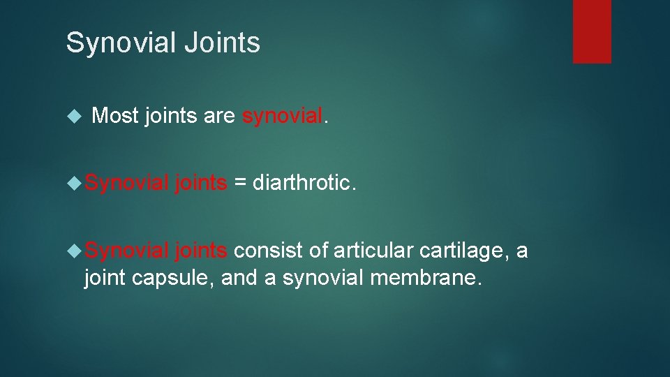 Synovial Joints Most joints are synovial. Synovial joints = diarthrotic. joints consist of articular