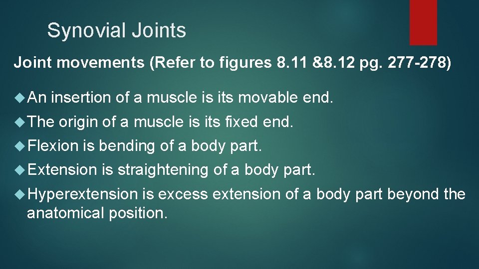 Synovial Joints Joint movements (Refer to figures 8. 11 &8. 12 pg. 277 -278)