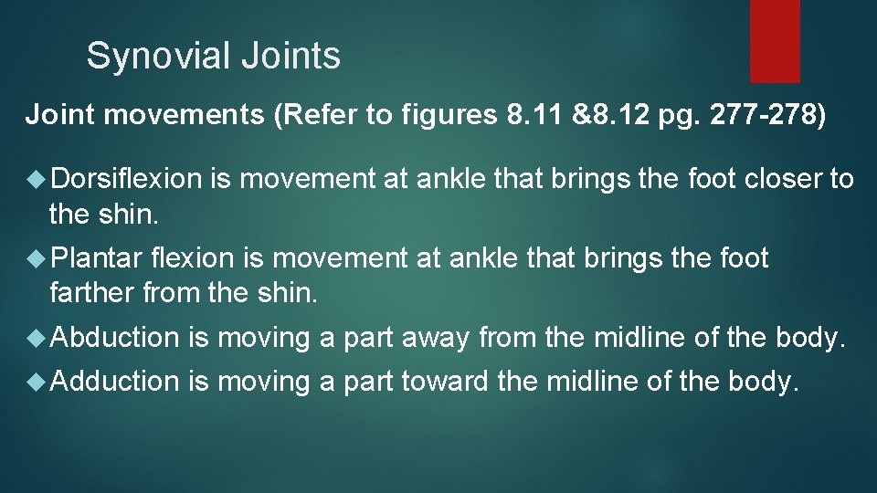 Synovial Joints Joint movements (Refer to figures 8. 11 &8. 12 pg. 277 -278)