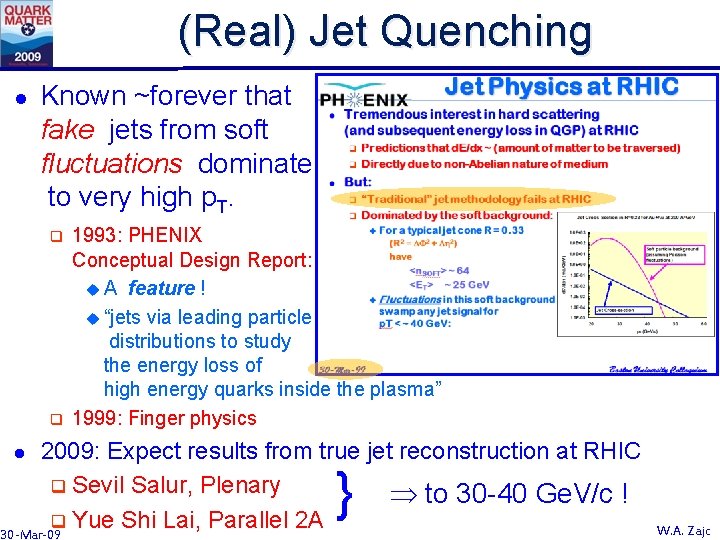 (Real) Jet Quenching l Known ~forever that fake jets from soft fluctuations dominate to