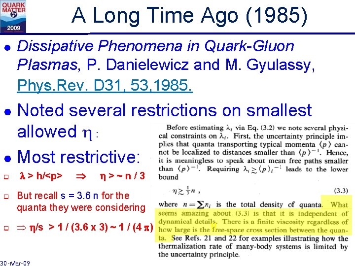 A Long Time Ago (1985) l Dissipative Phenomena in Quark-Gluon Plasmas, P. Danielewicz and