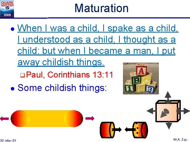 Maturation l When I was a child, I spake as a child, I understood