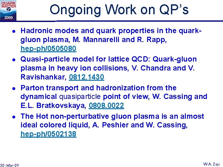 Ongoing Work on QP’s l l 30 -Mar-09 Hadronic modes and quark properties in