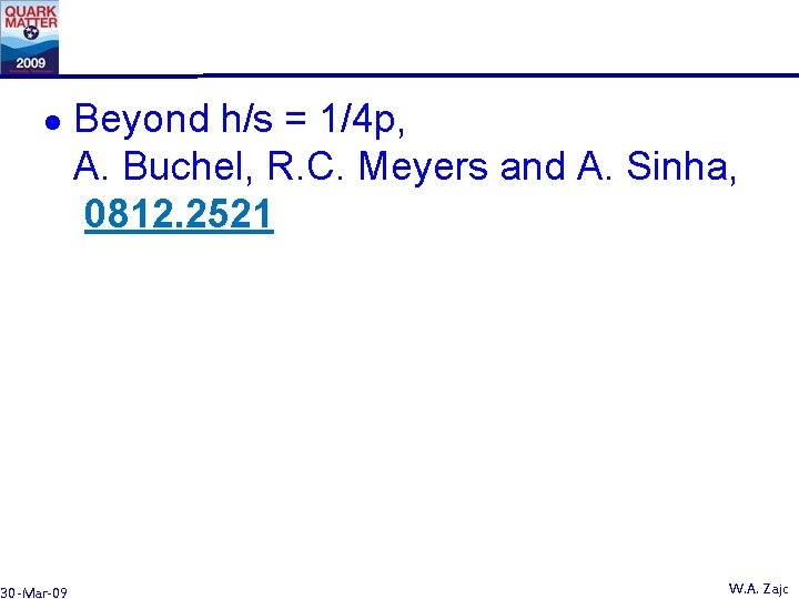 l 30 -Mar-09 Beyond h/s = 1/4 p, A. Buchel, R. C. Meyers and