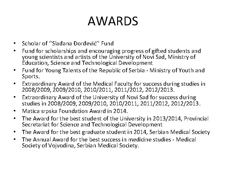 AWARDS • Scholar of ‘’Slađana Đorđević’’ Fund • Fund for scholarships and encouraging progress