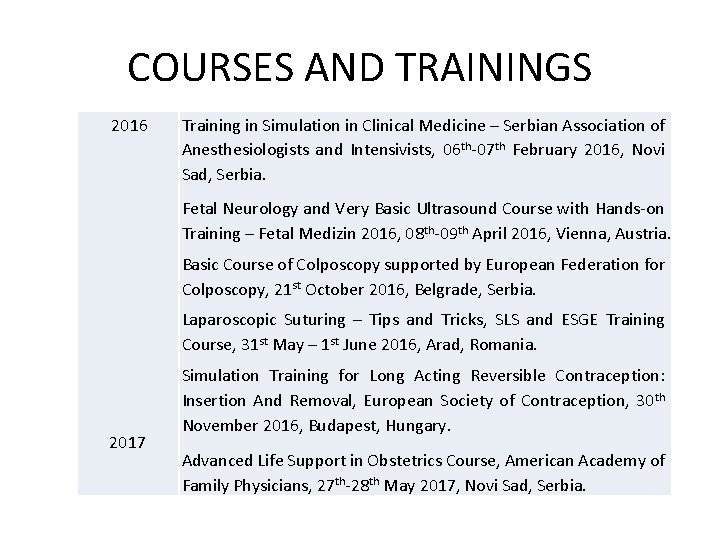 COURSES AND TRAININGS 2016 Training in Simulation in Clinical Medicine – Serbian Association of