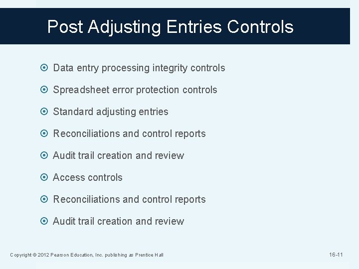 Post Adjusting Entries Controls Data entry processing integrity controls Spreadsheet error protection controls Standard