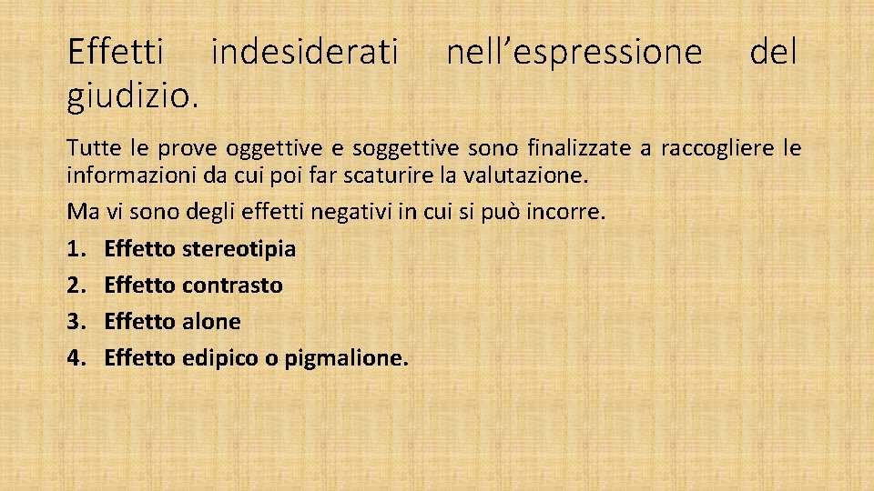 Effetti indesiderati giudizio. nell’espressione del Tutte le prove oggettive e soggettive sono finalizzate a