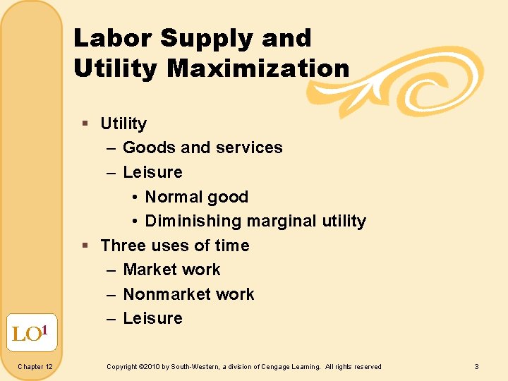 Labor Supply and Utility Maximization LO 1 Chapter 12 § Utility – Goods and