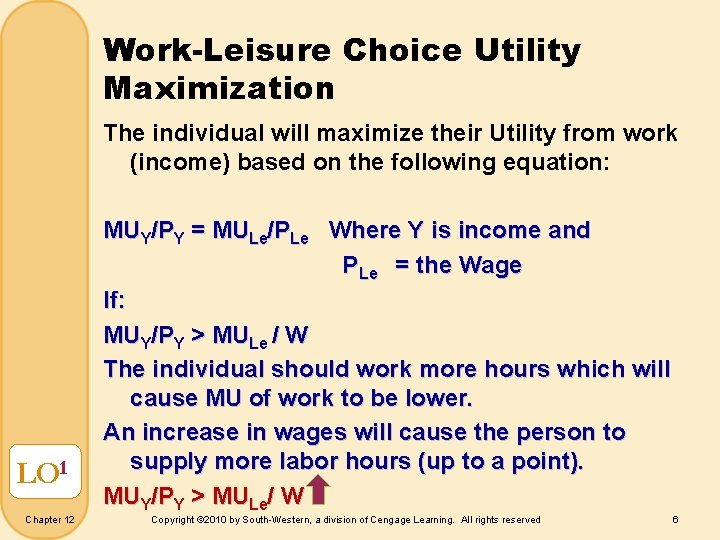 Work-Leisure Choice Utility Maximization The individual will maximize their Utility from work (income) based