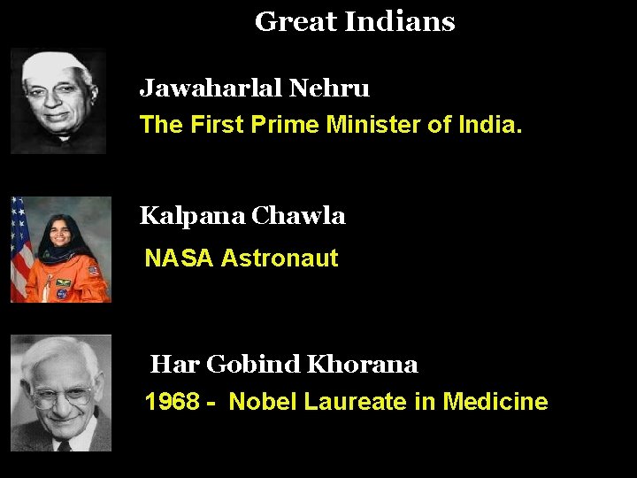 Great Indians Jawaharlal Nehru The First Prime Minister of India. Kalpana Chawla NASA Astronaut