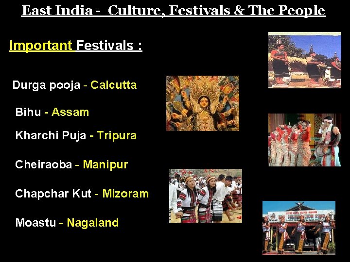 East India - Culture, Festivals & The People Important Festivals : Durga pooja -
