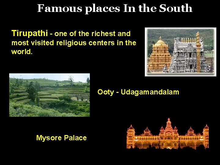 Famous places In the South Tirupathi - one of the richest and most visited