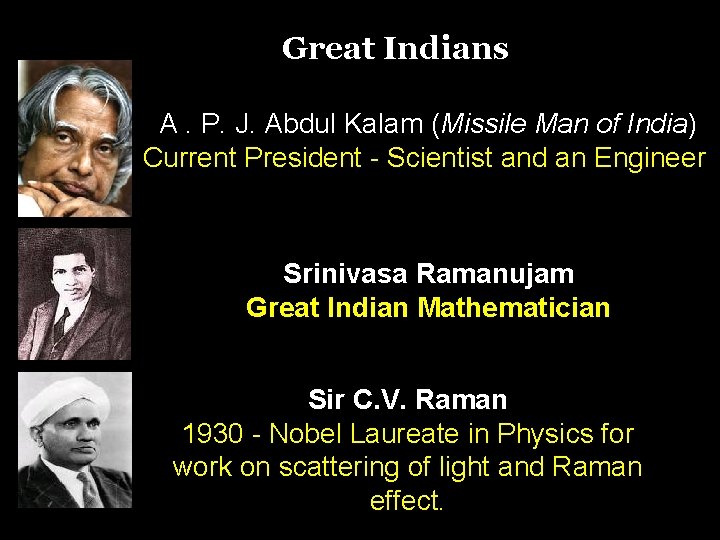 Great Indians A. P. J. Abdul Kalam (Missile Man of India) Current President -