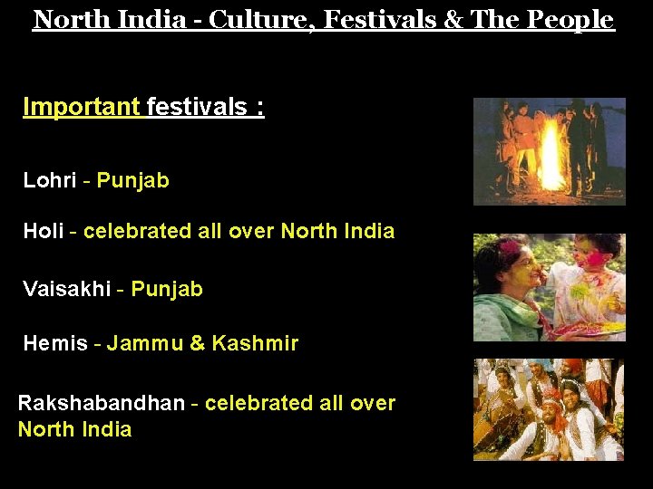 North India - Culture, Festivals & The People Important festivals : Lohri - Punjab